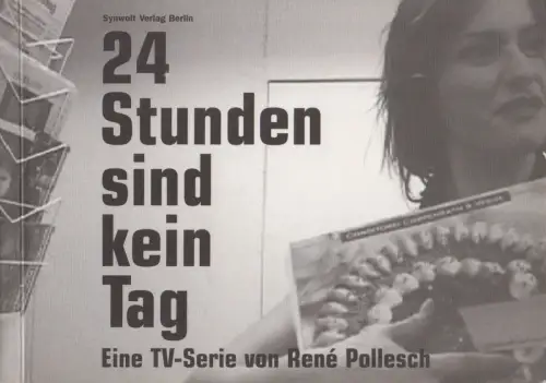 Buch: 24 Stunden sind kein Tag. Eine TV-Serie von René Pollesch, 2003, Synwolt