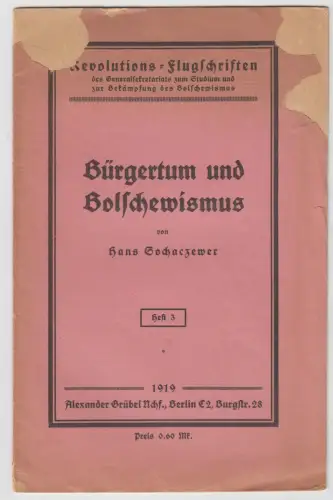 Heft: Bürgertum und Bolschewismus, Hans Sochaczewer, 1919, Alexander Grübel Vlg.