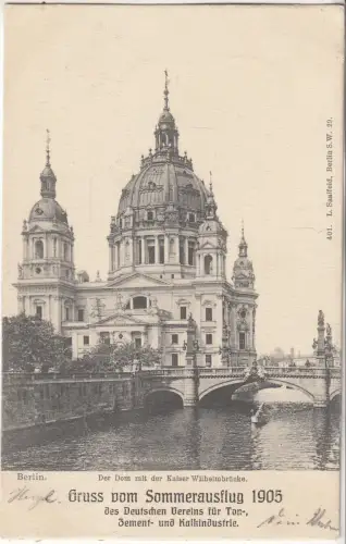AK Berlin. Gruss vom Sommerausflug 1905. Der Dom mit der Kaiser Wilhelmbrücke