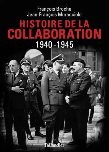 Buch: Histoire de la Collaboration 1940-1945, Broche, Francois, 2017, Tallandier