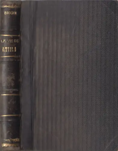 Buch: La Vie d'Attila, Marcel Brion, 1928, Librairie Gallimard, französisch