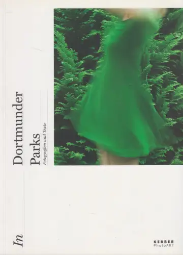 Buch: In Dortmunder Parks, Fotografien und Texte, Scorzin, 2010, Kerber PhotoART