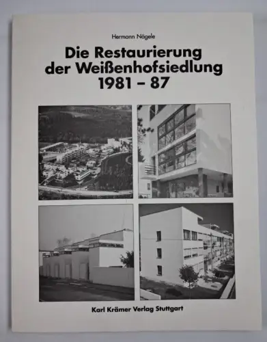 Buch: Die Restaurierung der Weißenhofsiedlung 1981-1987, Hermann Nägele, 1992