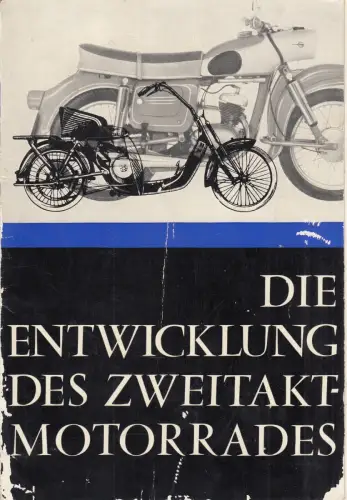 Buch: Die Entwicklung des Zweitaktmotorrades, Hiller, Rudolf, 1963