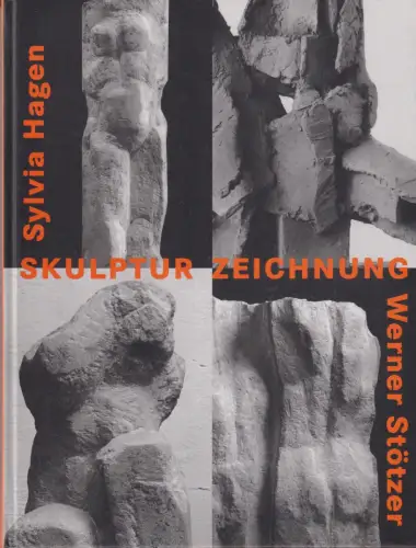 Buch: Skulptur - Zeichnung, 2002, Sylvia Hagen - Werner Stötzer