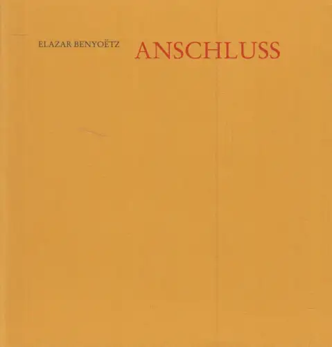 Heft: Anschluss, Elazar Benyoetz, 1999, Herrlingen bei Ulm, gebraucht, sehr gut