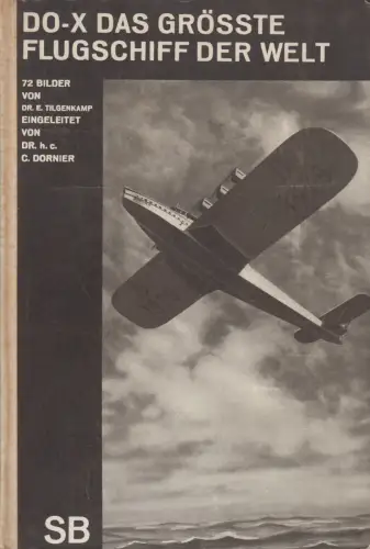 Buch: Do X - Das größte Flugschiff der Welt, Emil Schaeffer, 1931, Orell Füssli