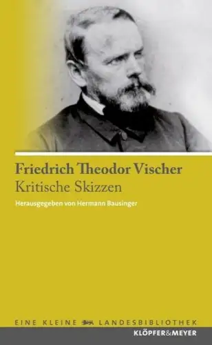 Buch: Kritische Skizzen, Vischer, Friedrich Theodor, 2009, Klöpfer & Meyer