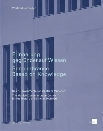 Buch: Erinnerung gegründet auf Wissen/Remembrance Based on Knowledge, Nerdinger