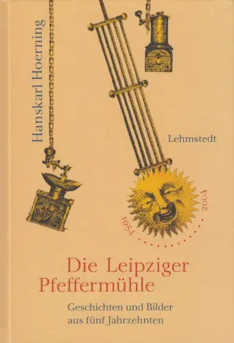 Buch: Die Leipziger Pfeffermühle, Hoerning, Hanskarl, 2004, Lehmstedt Verlag
