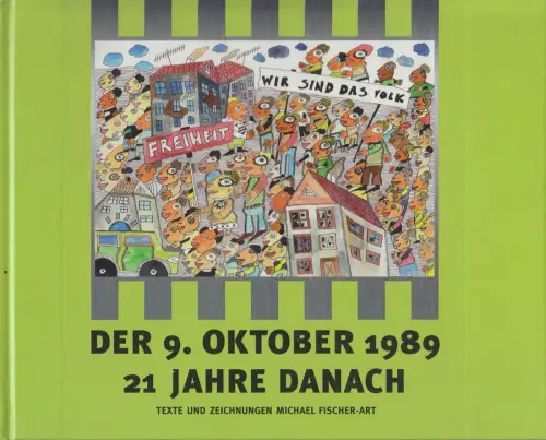 Buch: Der 9. Oktober 1989, 21 Jahre danach, Michael Fischer-Art, 2010, signiert