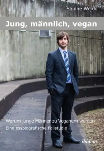 Buch: Jung, männlich, vegan, Weick, Sabine, 2013, ibidem-Verlag, sehr gut