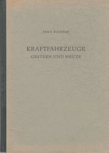 Buch: Kraftfahrzeuge, Gestern und heute, Richter, Fred, 1955, Urania-Verlag