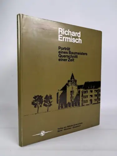 Buch: Richard Ermisch - Porträt eines Baumeisters. Eberhard-Günther Ermisch, sig