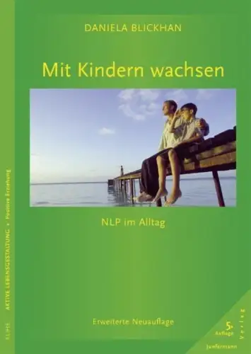 Buch: Mit Kindern wachsen, Blickhan, Daniela, 2012, Junfermann, NLP im Alltag