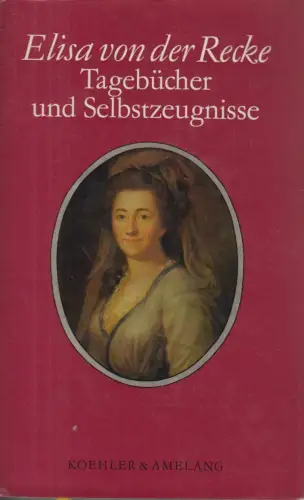 Buch: Tagebücher und Selbstzeugnisse, Recke, Elisa von der. 1984, gebraucht, gut