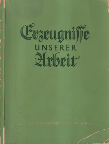 Buch: Erzeugnisse unserer Arbeit. I.G. Farbenindustrie AG Proko-Büro Frankfurt