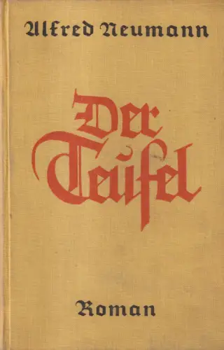 Buch: Der Teufel, Roman. Neumann, Alfred, 1927, Deutsche Verlags-Anstalt