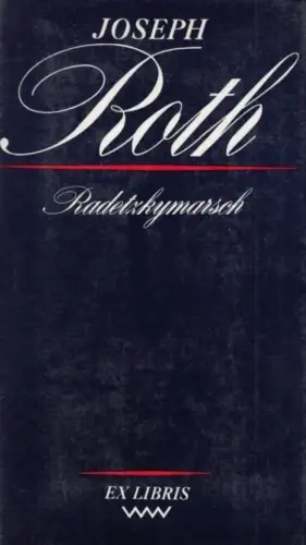 Buch: Radetzkymarsch, Roth, Joseph. Ex Libris, 1984, Verlag Volk und Welt, Roman