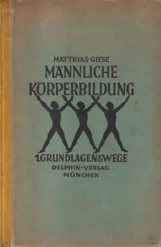 Buch: Männliche Körperbildung 1 - Grundlagen und Wege, 1926, Delphin Verlag