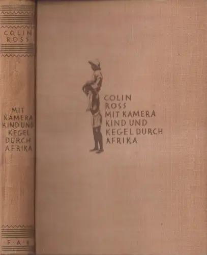 Buch: Mit Kamera, Kind und Kegel durch Afrika, Ross, Colin. 1928, Brockhaus