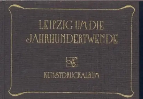 Buch: Leipzig um die Jahrhundertwende, Fliegel, Brigitte. 1989, gebraucht, gut