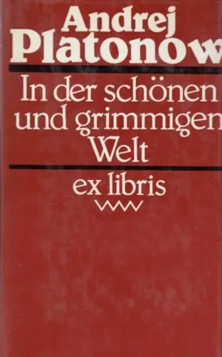 Buch: In der schönen und grimmigen Welt, Platonow, Andrej. Ex libris, 1981
