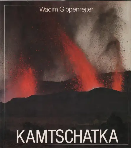 Buch: Kamtschatka, Gippenrejter, Wadim. 1985, VEB F. A. Brockhaus Verlag