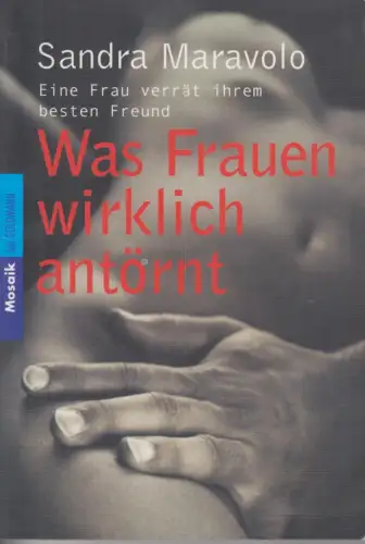 Buch: Was Frauen wirklich antörnt, Maravolo, Sandra. Goldmann Mosaik, 2004