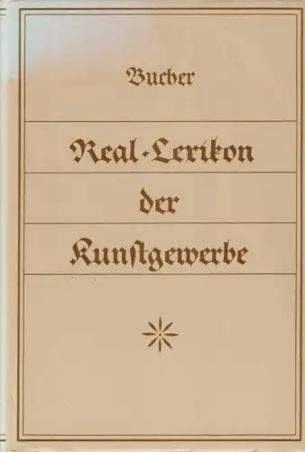 Buch: Real-Lexikon der Kunstgewerbe, Bucher, Bruno, 1986, gebraucht, sehr gut