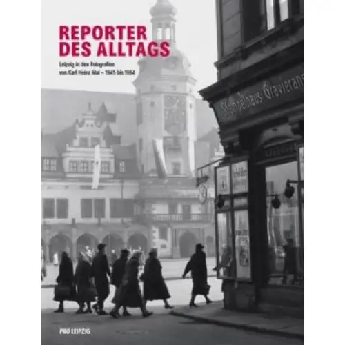 Buch: Reporter des Alltags, Mai, Andreas. 2007, Pro Leipzig Verlag