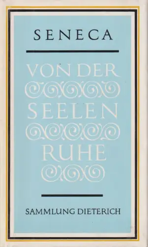 Sammlung Dieterich 367, Von der Seelenruhe, Seneca. 1986, gebraucht, sehr gut
