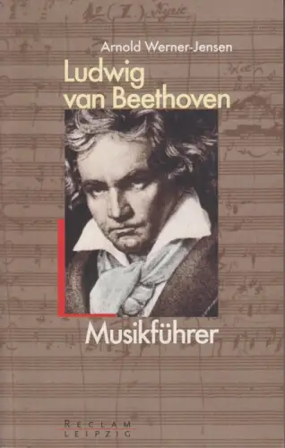 Buch: Ludwig van Beethoven, Werner-Jensen, Arnold. Reclam-Bibliothek, 2001