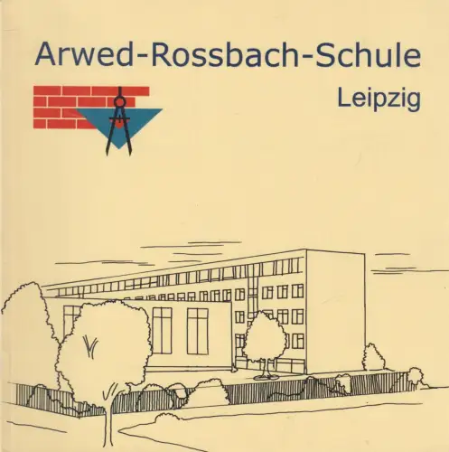 Buch: Vom Beruflichen Schulzentrum 6 zur Arwed-Rossbach-Schule, gebraucht 322913