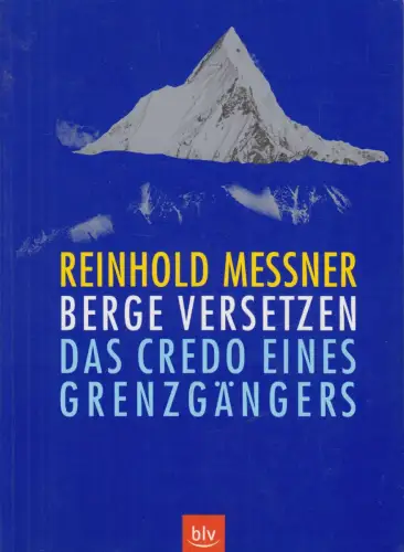 Buch: Berge versetzen, Messner, Reinhold, 2000, BLV Verlagsgesellschaft