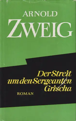 Buch: Der Streit um den Sergeanten Grischa, Zweig, Arnold. 1973, Aufbau Verlag