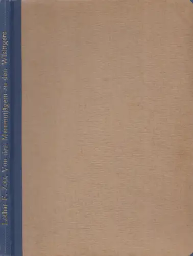 Buch: Von den Mammutjägern zu den Wikingern, Zotz, 1944, Barth Verlag