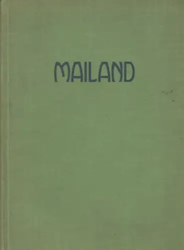 Buch: Mailand, Lorenz, Felix. Stätten der Kultur, Verlag Klinkhardt & Biermann