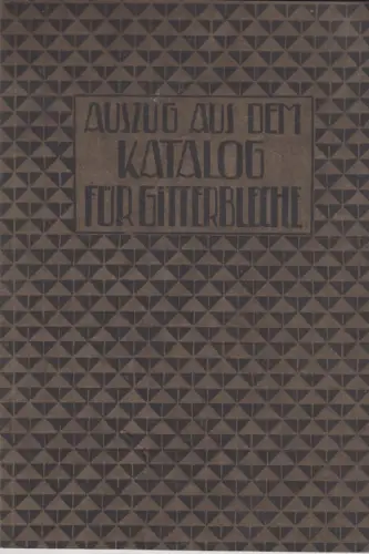 Buch: Auszug aus dem Katalog für Gitterbleche, anonym, ohne Druckangaben, gut