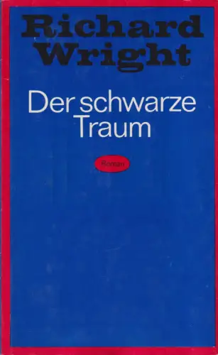 Buch: Der schwarze Traum, Roman. Wright, Richard. 1971, Volk und Welt Verlag