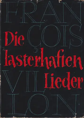 Buch: Die lasterhaften Lieder, Villon, Francois, 1958, Greifenverlag