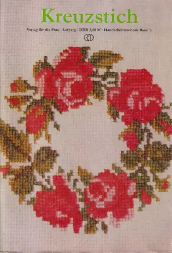 Heft: Kreuzstich, Tiesler, Eva. Handarbeitstechnik 8, 1983, Verlag für die Frau