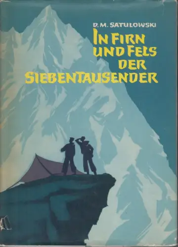 Buch: In Firn und Fels der Siebentausender, Satulowski, D.M. 1964 18122