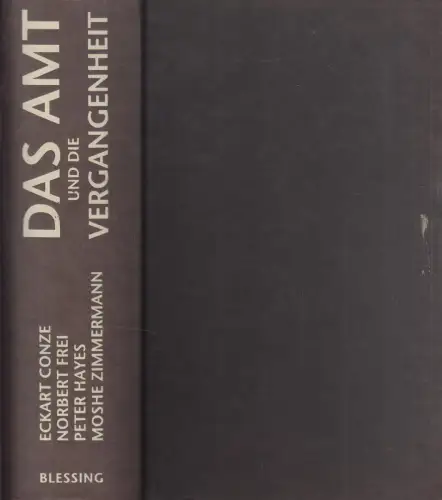 Buch: Das Amt und die Vergangenheit, Conze, Eckart, 2010, Karl Blessing Verlag