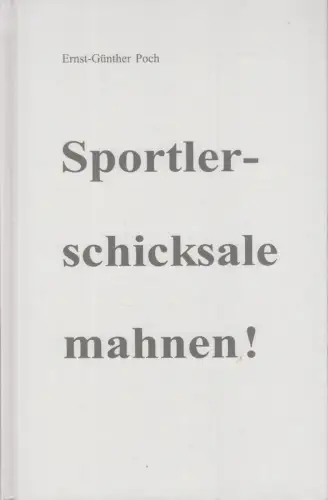 Buch: Sportlerschicksale mahnen! Poch, Ernst-Gu?nther, gebraucht, gut