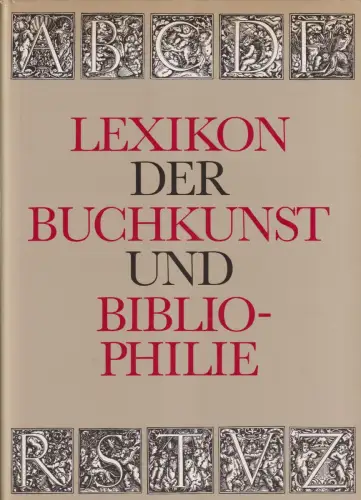 Buch: Lexikon der Buchkunst und Bibliophilie, Walther, Karl Klaus. 1987