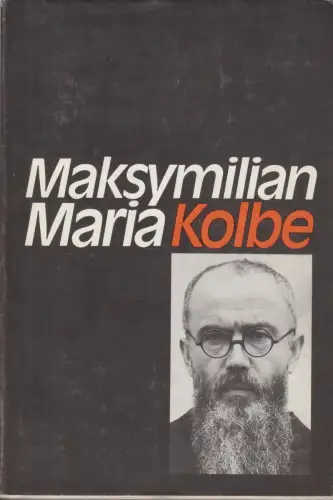 Buch: Maksymilian M. Kolbe, Strzelecka, Kinga. 1979, St. Benno Verlag