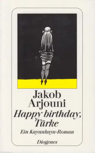 Buch: Happy birthday, Türke!, Arjouni, Jakob. Detebe, 1987, Diogenes Verlag