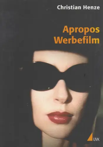 Buch: Apropos Werbefilm, Henze, Christian, 2005, UVK Verlagsgesellschaft