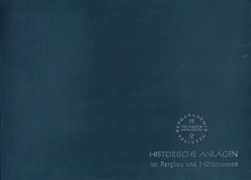 Buch: Historische Anlagen im Bergbau und Hüttenwesen, Bergakademie Freiberg